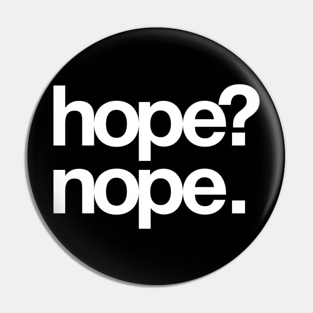 Hope? Nope. Pin by danyadolotov