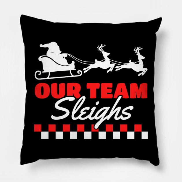 Our Team Sleighs Pillow by kanystiden