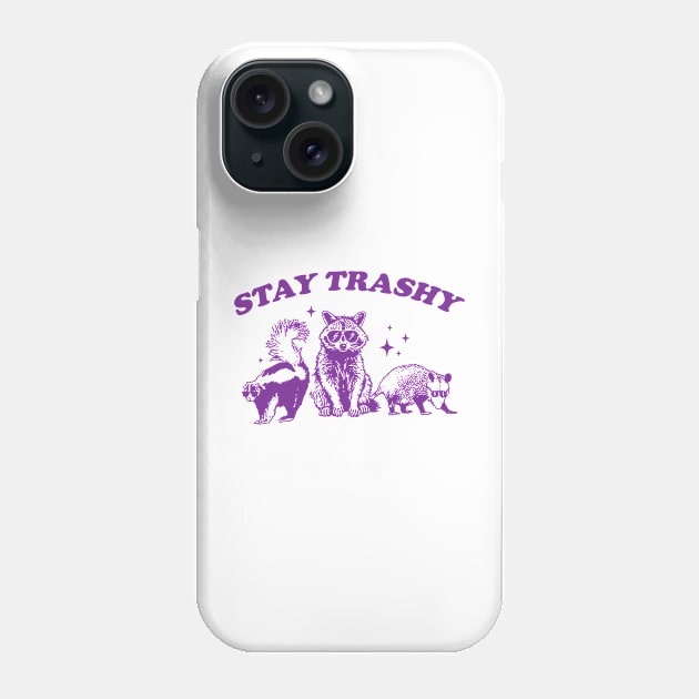 Stay Trashy Funny Meme Graphic T-Shirt, Retro Unisex Adult Tshirt, Vintage Raccoon Opossum Skunk Shirt, Nostalgia Phone Case by CamavIngora