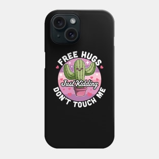 Free Hugs Just Kidding Don't Touch Me Cactus Valentines Day Phone Case