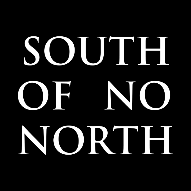 South of No North by lkn