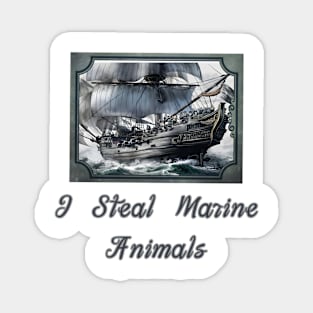 I Steal Marine Animals Magnet