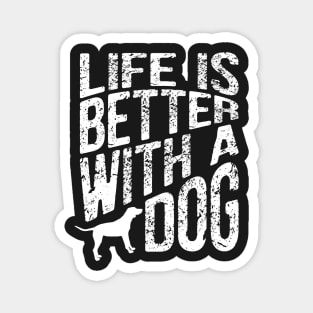 Life is better with a dog Magnet