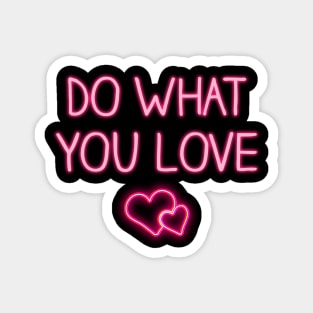 Do What You Love Magnet