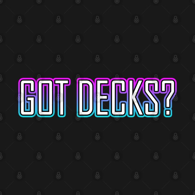 Got Decks Blue by Shawnsonart