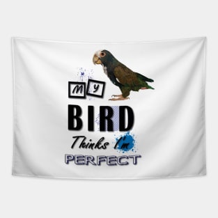 my bird thinks i´m perfect Tapestry