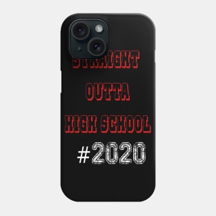 Straight Outta high School 2020 Phone Case