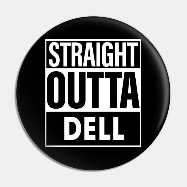 Dell Name Straight Outta Dell Pin by ThanhNga