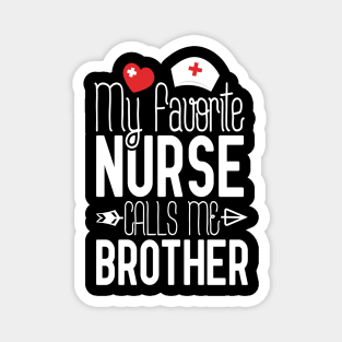 My Favorite Nurse Calls Me Brother Birthday Gift From Sister Nurse Gift Idea Magnet