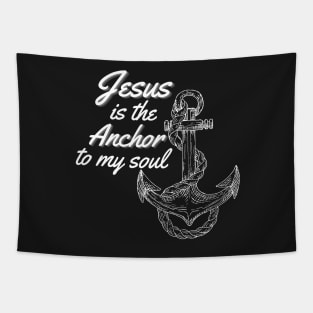 Jesus is the Anchor to my soul Tapestry