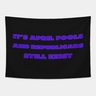 April fools day republicans Tapestry