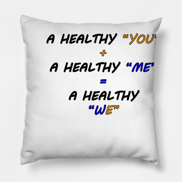 HEALTHY "WE" Pillow by PeaceOfMind