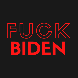 FU*K JOE BIDEN FOR PRESIDENT T-Shirt