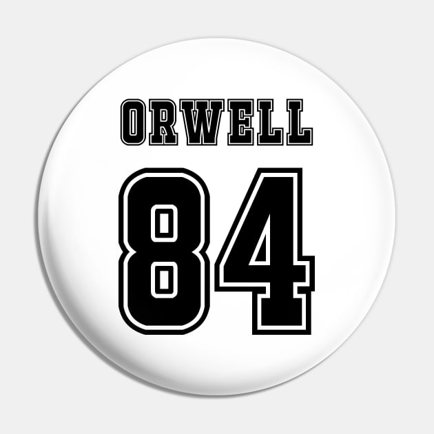 Orwell 84 Pin by NotoriousMedia