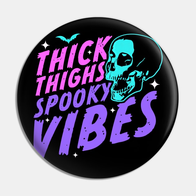 Thick Thighs Spooky Vibes Funny Halloween Skull Pastel Goth Pin by OrangeMonkeyArt