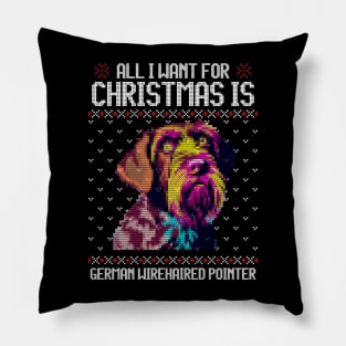 All I Want for Christmas is German Wirehaired Pointer - Christmas Gift for Dog Lover Pillow