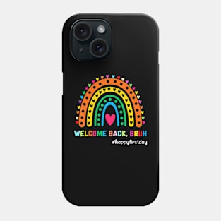 Welcome Back To School Teacher Bruh First Day Of School Phone Case