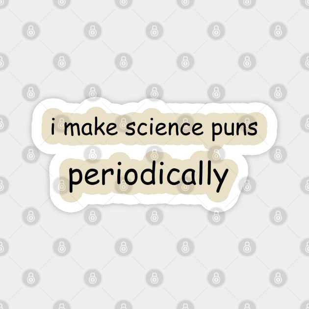 Science Puns Magnet by Ess