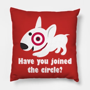 Have You Joined The Circle? Pillow