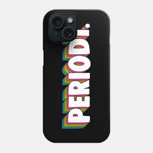 PERIODT. Phone Case