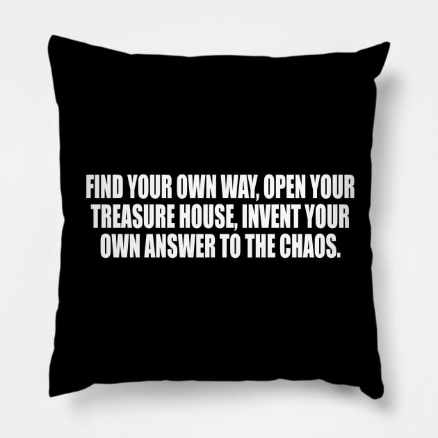 Find your own way Pillow by DinaShalash