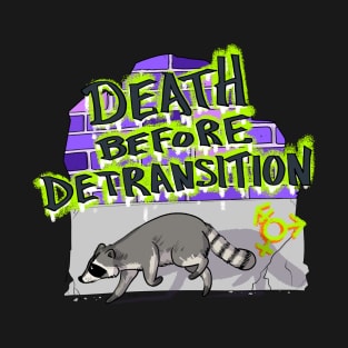 Death Before Detransition T-Shirt