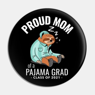 Proud Mom of a Pajama Grad 2021 Pin