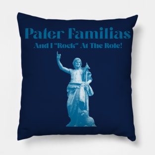 “Pater Familias— And I ‘Rock’ At The Role!” Classical Statue Pillow