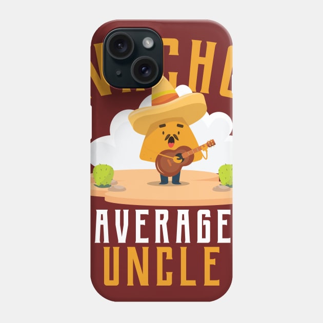 Nacho Average uncle T-Shirt Phone Case by IbrahemHassan