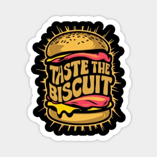 Taste the biscuit funny burger Magnet