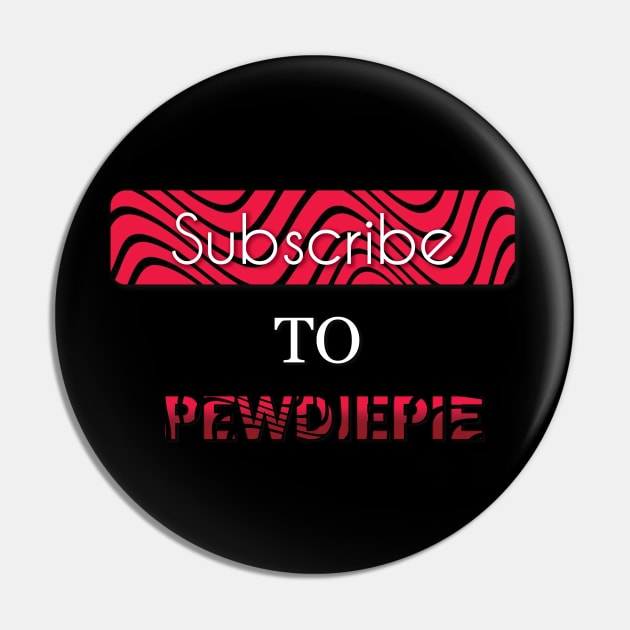 Subscribe to Pewdiepie Pin by feltiscreations