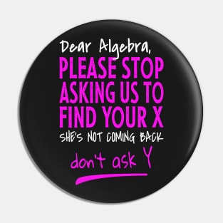 Funny learning math - Dear Algebra Pin