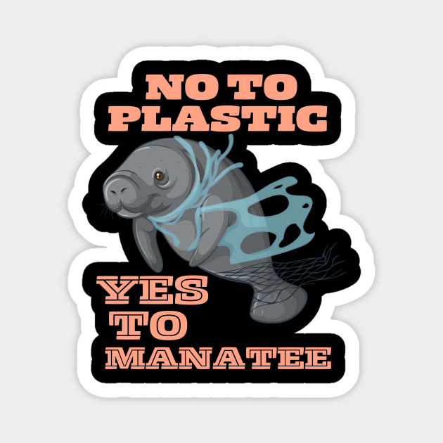 No to plastic, yes to manatee, cartoon manatee caught up in plastic - Endangered Species - Magnet | TeePublic No to plastic, yes to manatee, cartoon manatee caught up in plastic - Endangered Species - Magnet | TeePublic