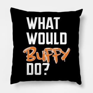 what would buffy do Pillow