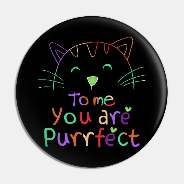 TO ME YOU ARE PURRFECT Pin by SBC PODCAST