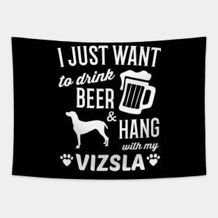 Vizsla Tshirt I Just Want To Drink Beer Funny Vizsla Tapestry