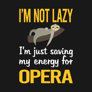 Saving Energy For Opera T-Shirt