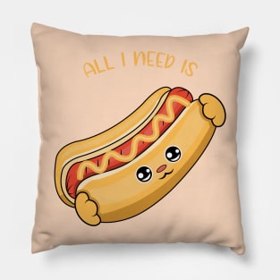 All i need is hot dogs, cute hot dogs kawaii for hot dogs lovers. Pillow