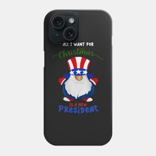 All i want for Christmas is a new president Phone Case