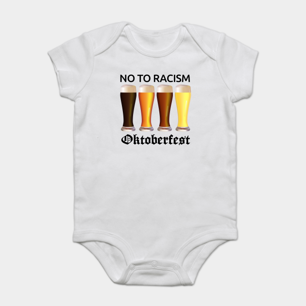 zondag Jolly Zonnebrand Oktoberfest No To Racism Four Kinds Of Beer BBQ Party Gift - Oktoberfest  Beer - Baby Bodysuit | TeePublic