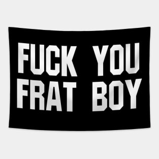 F**k You Frat Boy Tapestry