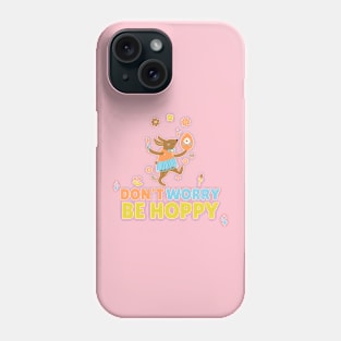 Don't worry be hoppy Phone Case