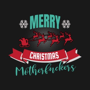 Merry Christmas Motherfuckers T-Shirt