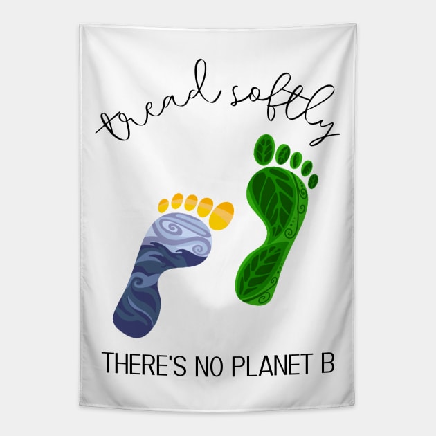 Tread Softly, There's No Planet B Tapestry by Slightly Unhinged