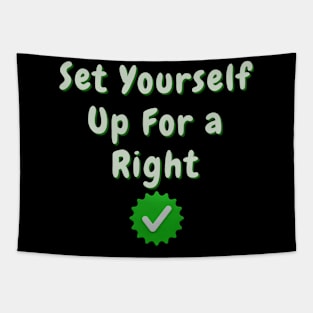 Set Yourself Up For a Right Tapestry