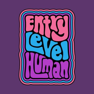 Entry Level Human Word Art T-Shirt