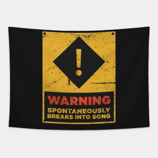 WARNING – Spontaneously Breaks Into Song Tapestry