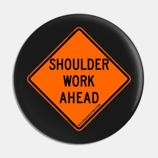 Shoulder Work Ahead Pin