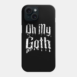 Oh My Goth - Edgy Gothic Slogan - Bold Statement Design Phone Case