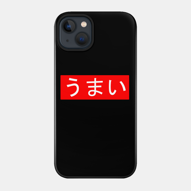 Umai (Japanese Text) T-Shirt - Umai - Phone Case